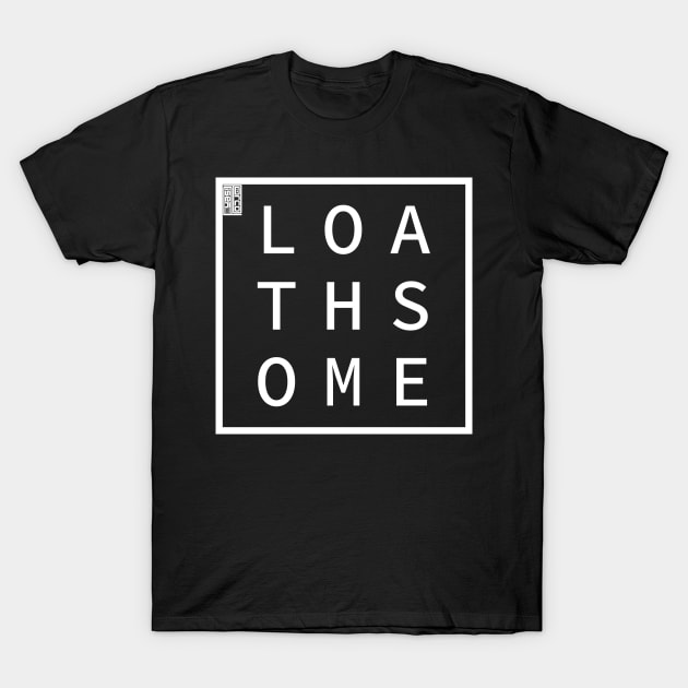 LOATHSOME Define Me Word Simple Classic Square Box T-Shirt by porcodiseno